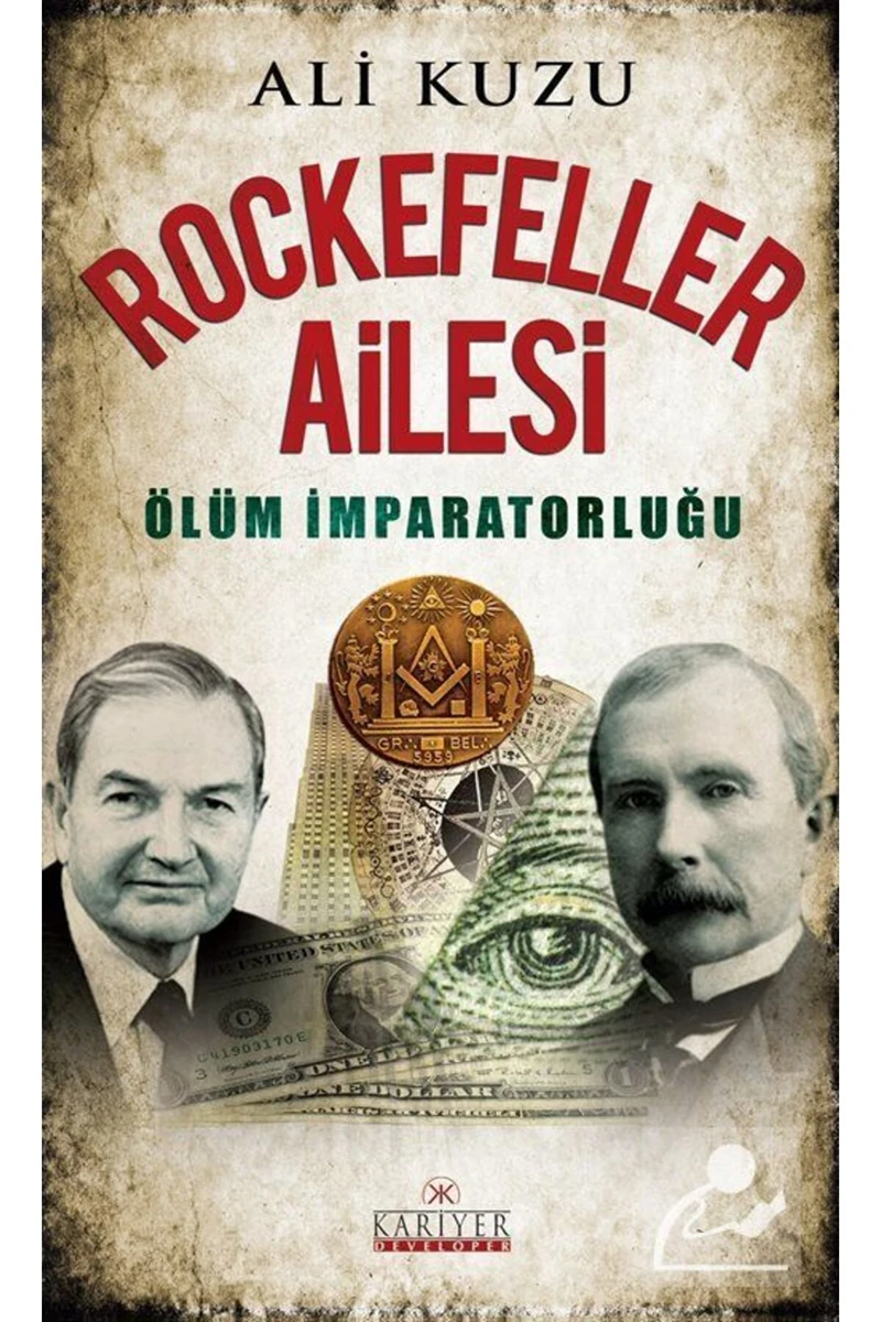 Rockefeller Ailesi: Ölüm İmparatorluğu - Ali Kuzu
