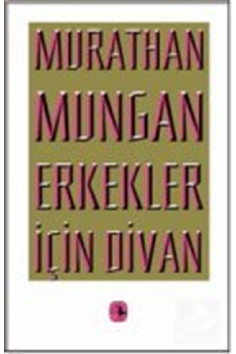 Erkekler İçin Divan - Murathan Mungan