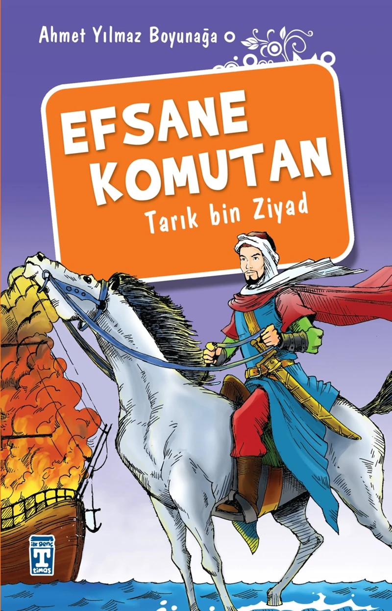 Efsane Komutan Tarık Bin Ziyad - Ahmet Yılmaz Boyunağa