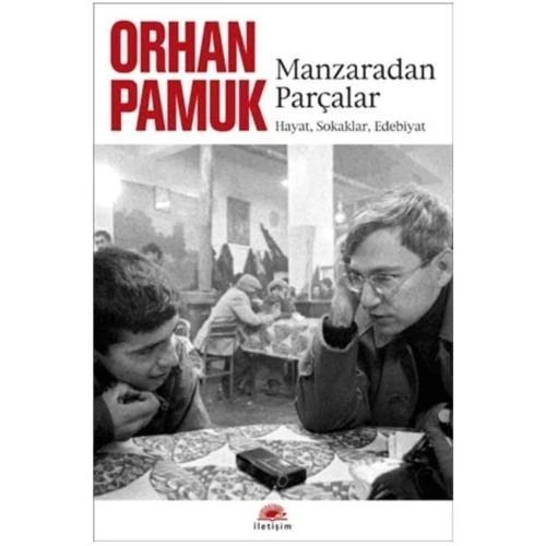 Manzaradan Parçalar - Orhan Pamuk