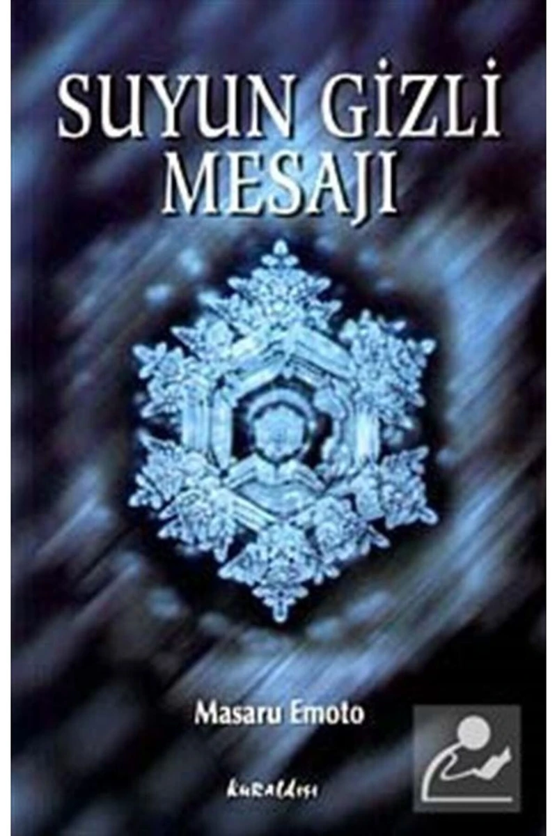 Suyun Gizli Mesajı - Masaru Emoto