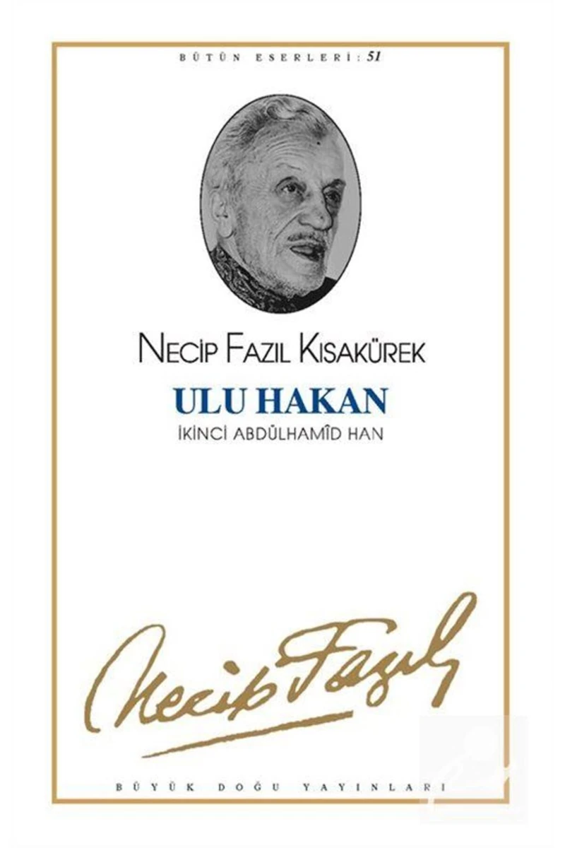 Ulu Hakan İkinci Abdülhamid Han - Bütün Eserleri 59 - Necip Fazıl Kısakürek