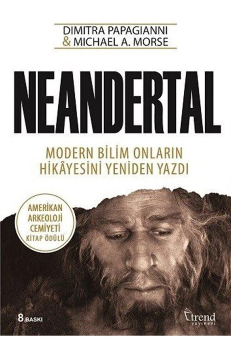 Neandertal:Modern Bilim Onların Hikayesini Yeniden Yazdı