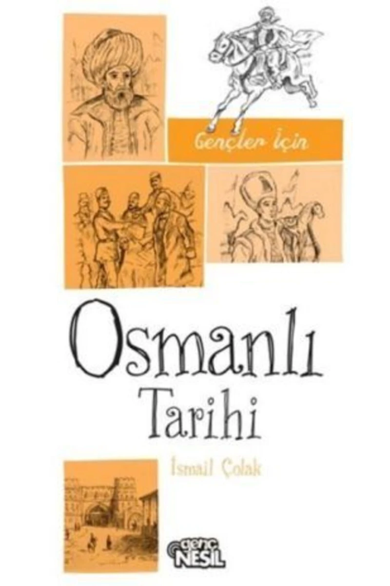 Gençler İçin Osmanlı Tarihi-İsmail Çolak