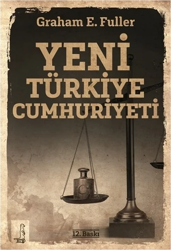 Yeni Türkiye Cumhuriyeti - Graham E. Fuller