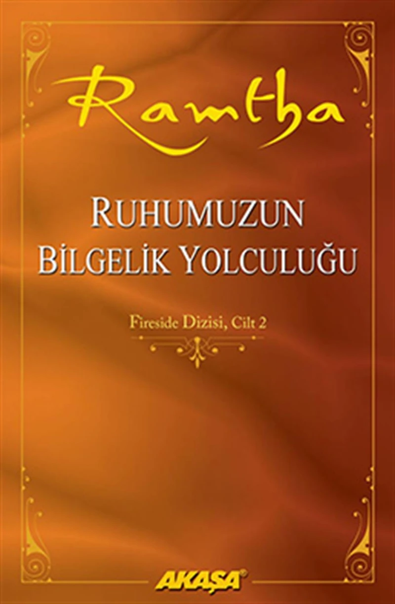 Ruhumuzun Bilgelik Yolculuğu: Fireside Dizisi Cilt 2 -Ramtha