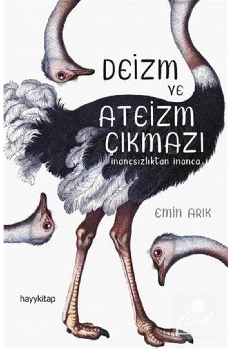Deizm Ve Ateizm Çıkmazı - Emin Arık