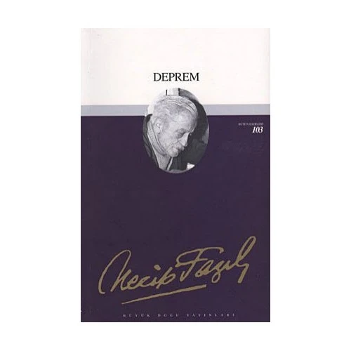 Deprem (Çile) : 84 - Necip Fazıl Bütün Eserleri-Necip Fazıl Kısakürek
