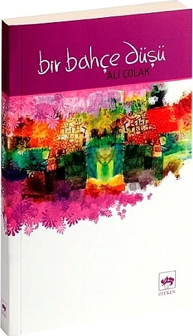 Bir Bahçe Düşü - Ali Çolak