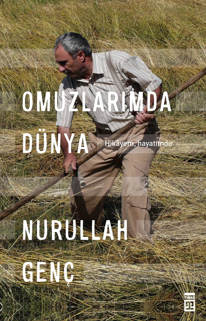 Omuzlarımda Dünya: Hikayem, Hayatımdır - Nurullah Genç