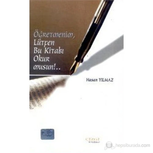 Öğretmenim, Lütfen Bu Kitabı Okur Musun!.. - Hasan Yılmaz