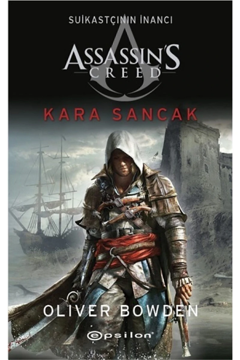 Assassin'S Creed Suikastçının İnancı 7: Kara Sancak - Oliver Bowden
