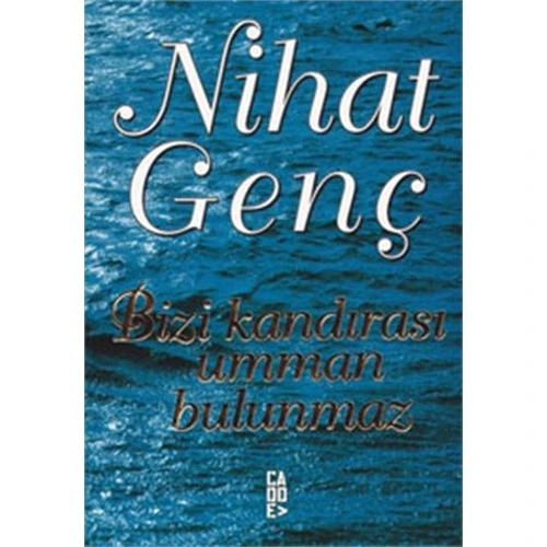 Bizi Kandırası Umman Bulunmaz-Nihat Genç