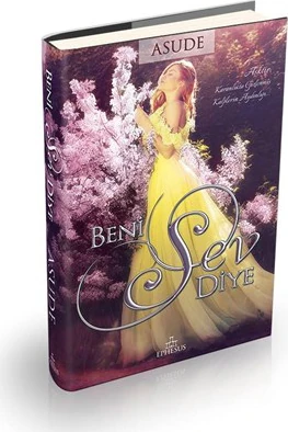 Beni Sev Diye (Ciltli) - Asude