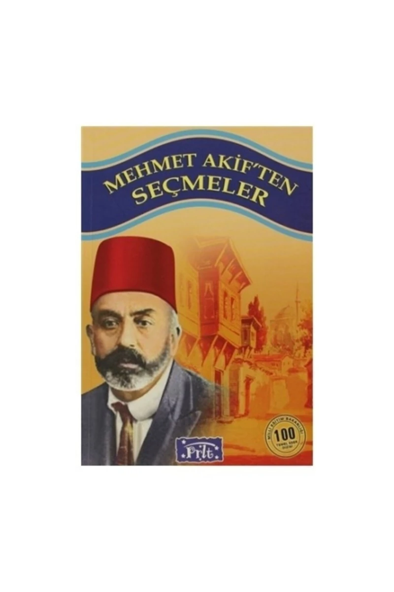 Mehmet Akiften Seçmeler 100 Temel Eser 1.Kademe
