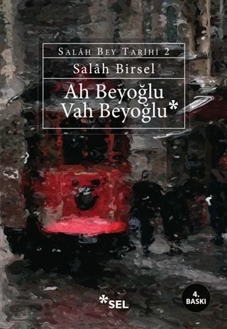 Ah Beyoğlu Vah Beyoğlu: Salâh Bey Tarihi: 2 - Salâh Birsel