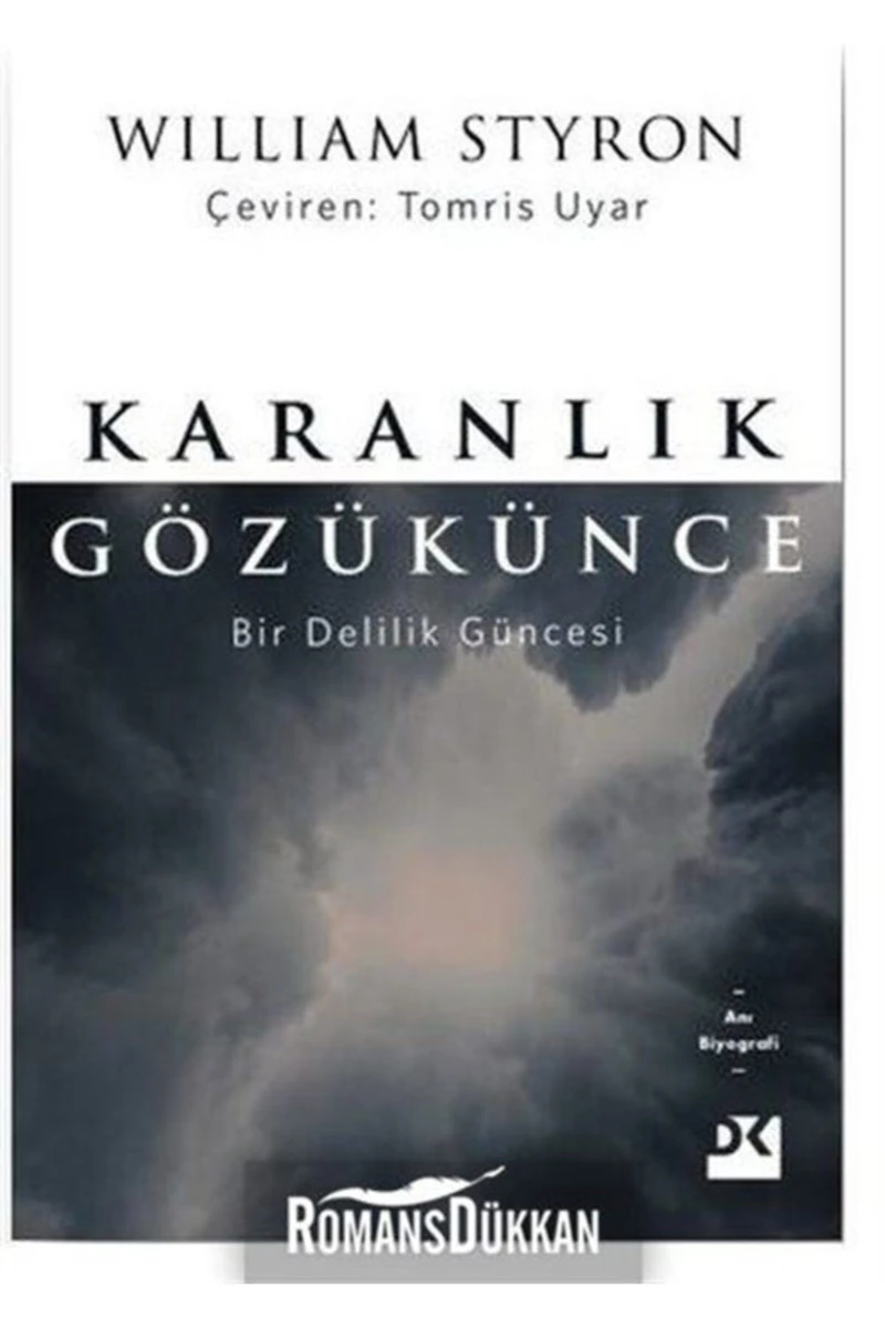 Karanlık Gözükünce & Bir Delilik Güncesi William Styron