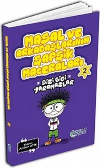 Bilgiseli Yayınları Masal ve Arkadaşlarının Şapşik Maceraları-2 Sizi Gidi Yaramazlar