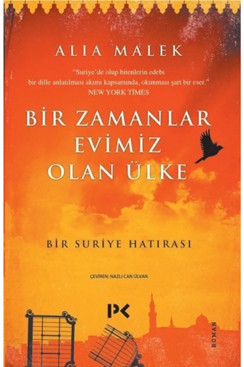Bir Zamanlar Evimiz Olan Ülke:Bir Suriye Hatırası - Alia Malek