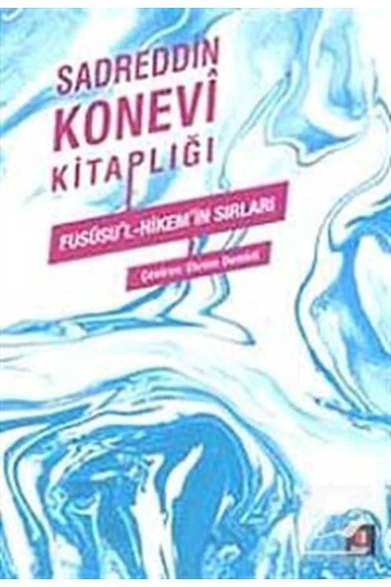 Sadreddin Konevi Kitaplığı - Fusûsu’L-Hikem’İn Sırları