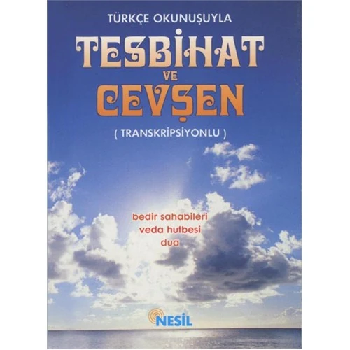 00514 - Türkçe Okunuşuyla Tesbihat Ve Cevşen (Transkripsiyonlu, Bedir Sahabileri, Veda Hutbesi, Dua)