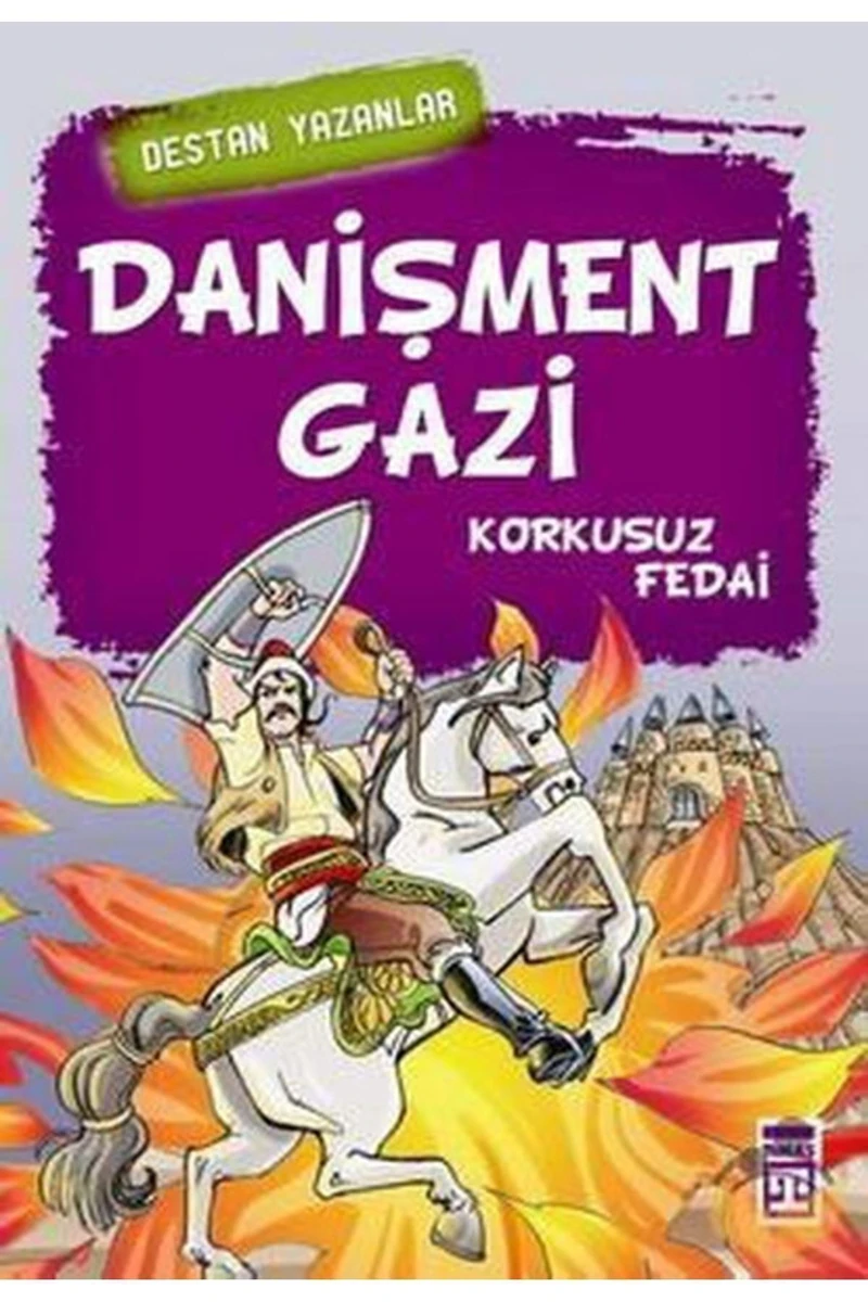 Danişment Gazi - Korkusuz Fedai / Nefise Atçakarlar / Timaş Çocuk / 9789752639461