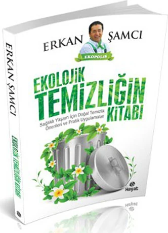 Ekolojik Temizliğin Kitabı - Erkan Şamcı