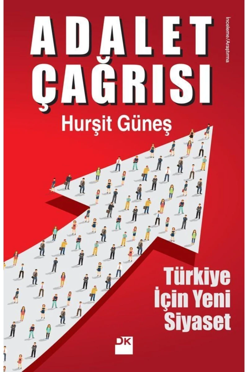Adalet Çağrısı Türkiye İçin Yeni Siyaset - Hurşit Güneş