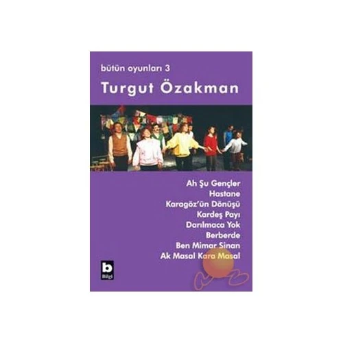 Ah Şu Gençler - Bütün Oyunları 3 - Turgut Özakman