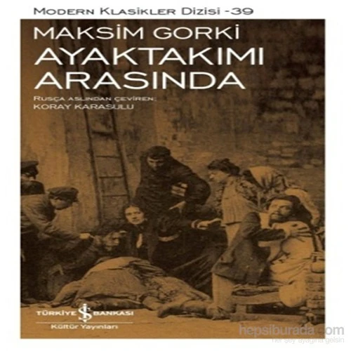 Ayaktakımı Arasında - Maksim Gorki