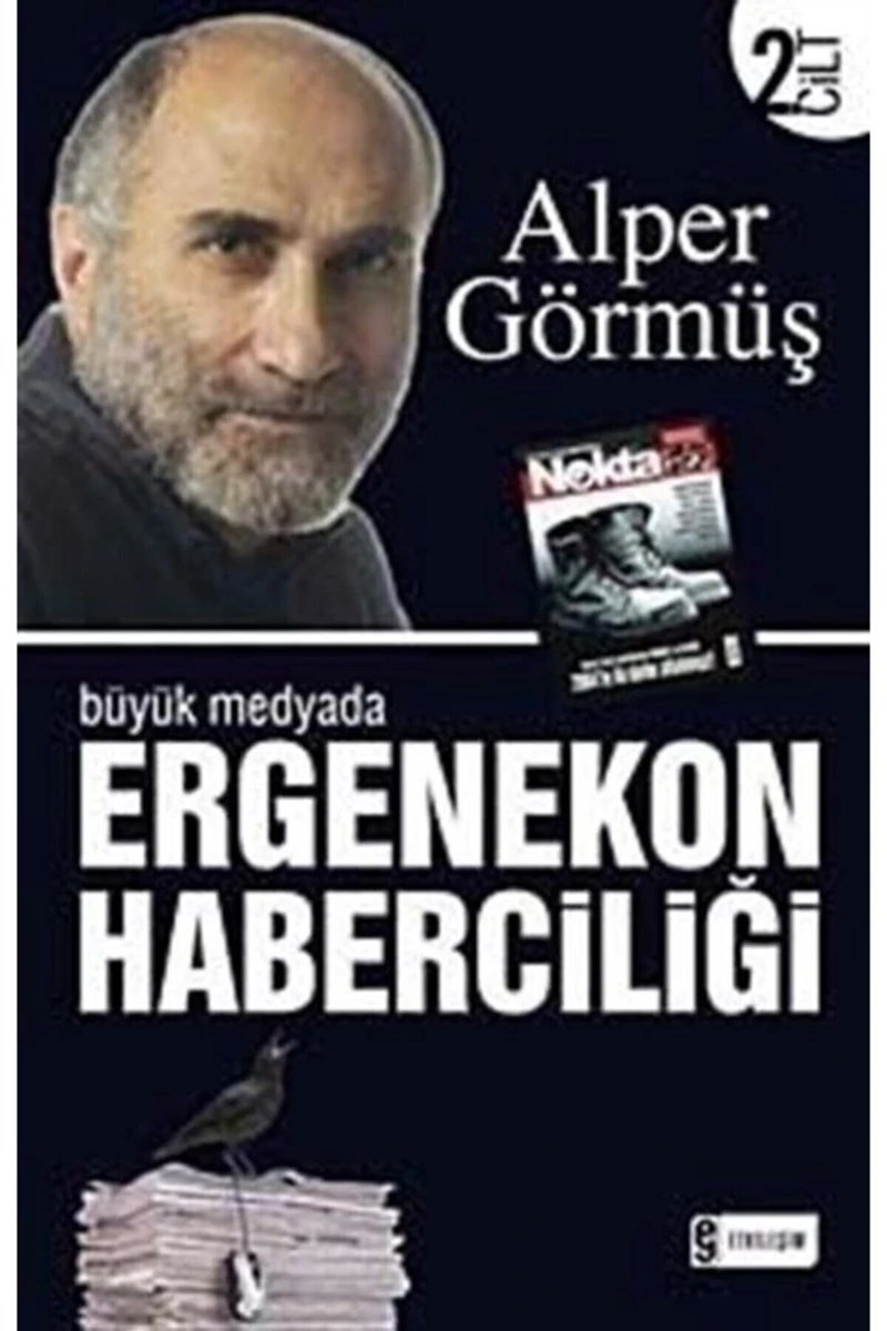 Büyük Medyada Ergenekon Haberciliği Cilt 2 - Alper Görmüş