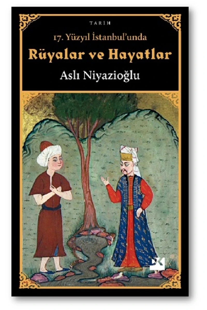 17. Yüzyıl İstanbul'unda Rüyalar ve Hayatlar - Aslı Niyazioğlu
