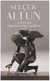 Annemin Öğretmediği Şarkılar