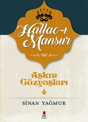 Aşkın Gözyaşları 3: Halluc-I Mansur - Sinan Yağmur
