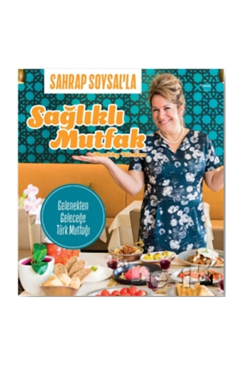 Sahrap Soysal’la Sağlıklı Mutfak - Sahrap Soysal