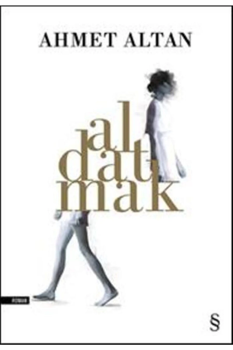 Aldatmak - Ahmet Altan