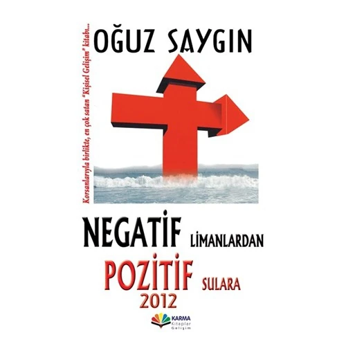 Negatif Limanlardan Pozitif Sulara - Oğuz Saygın