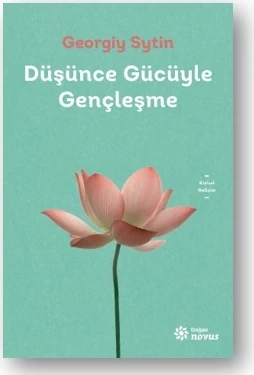 Düşünce Gücüyle Gençleşme - Georgiy Sytin