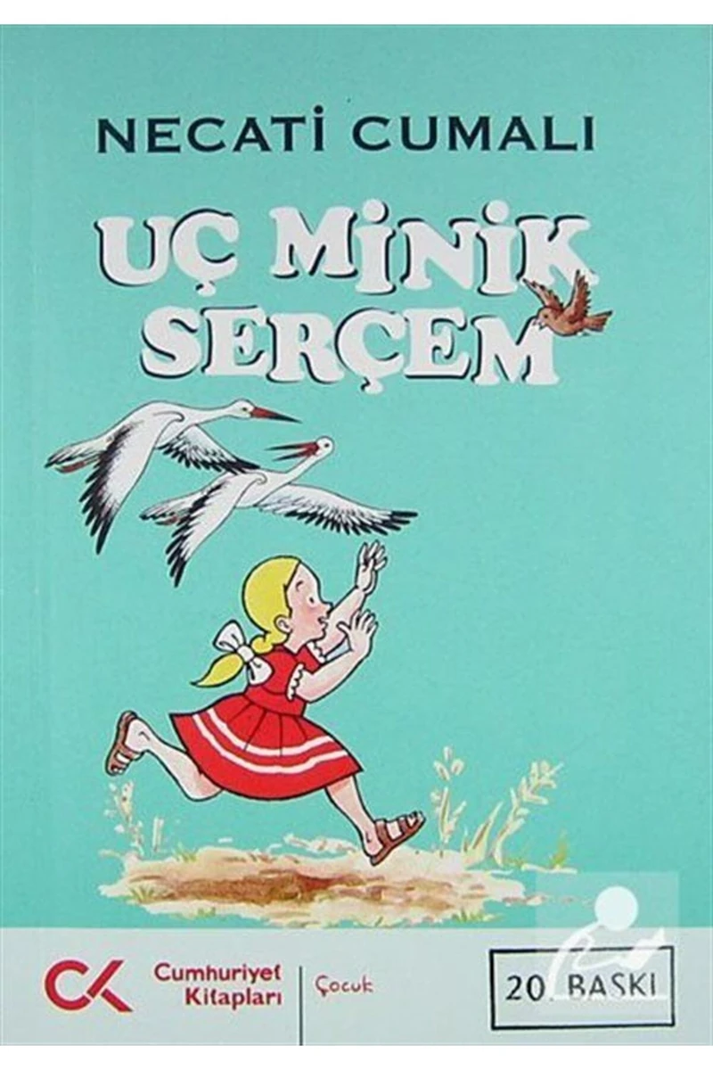 Uç Minik Serçem - Necati Cumalı