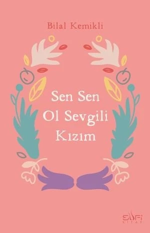 Sen Sen Ol Sevgili Kızım - Bilal Kemikli