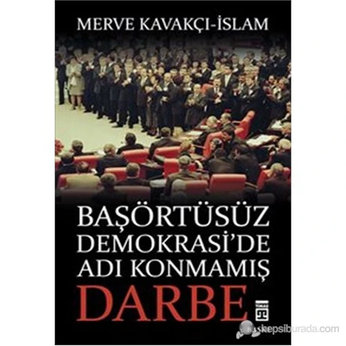 Başörtüsüz Demokrasi'De Adı Konmamış Darbe-Merve Kavakçı