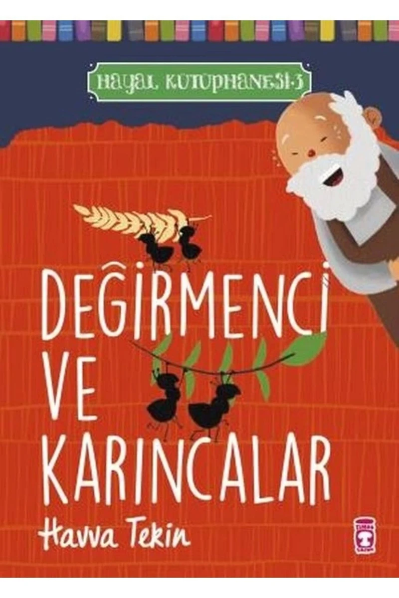 Değirmenci Ve Karıncalar - Hayal Kütüphanesi 3 Havva Tekin