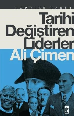 Tarihi Değiştiren Liderler - Ali Çimen