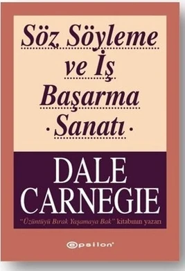 Söz Söyleme ve İş Başarma Sanatı - Dale Carnegie