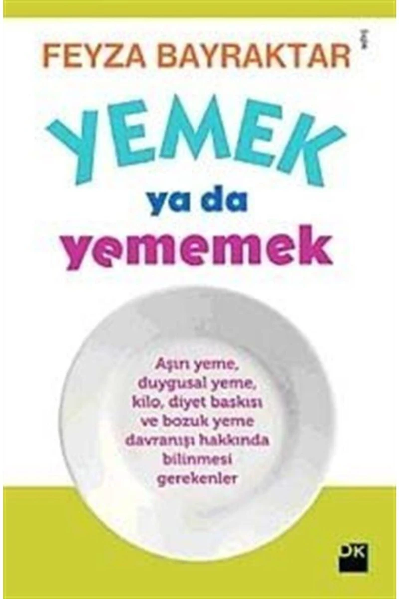 Yemek ya da Yememek - Feyza Bayraktar