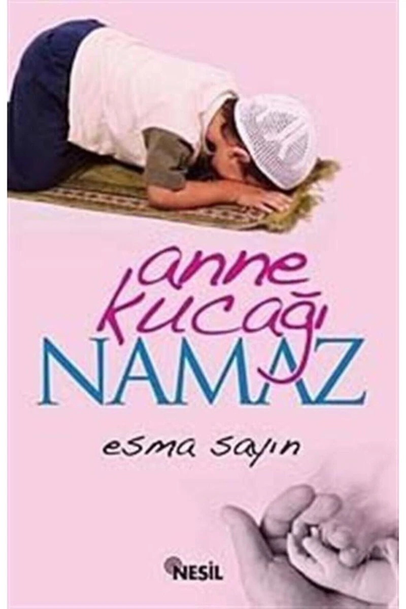 Anne Kucağı - Namaz-Esma Sayın