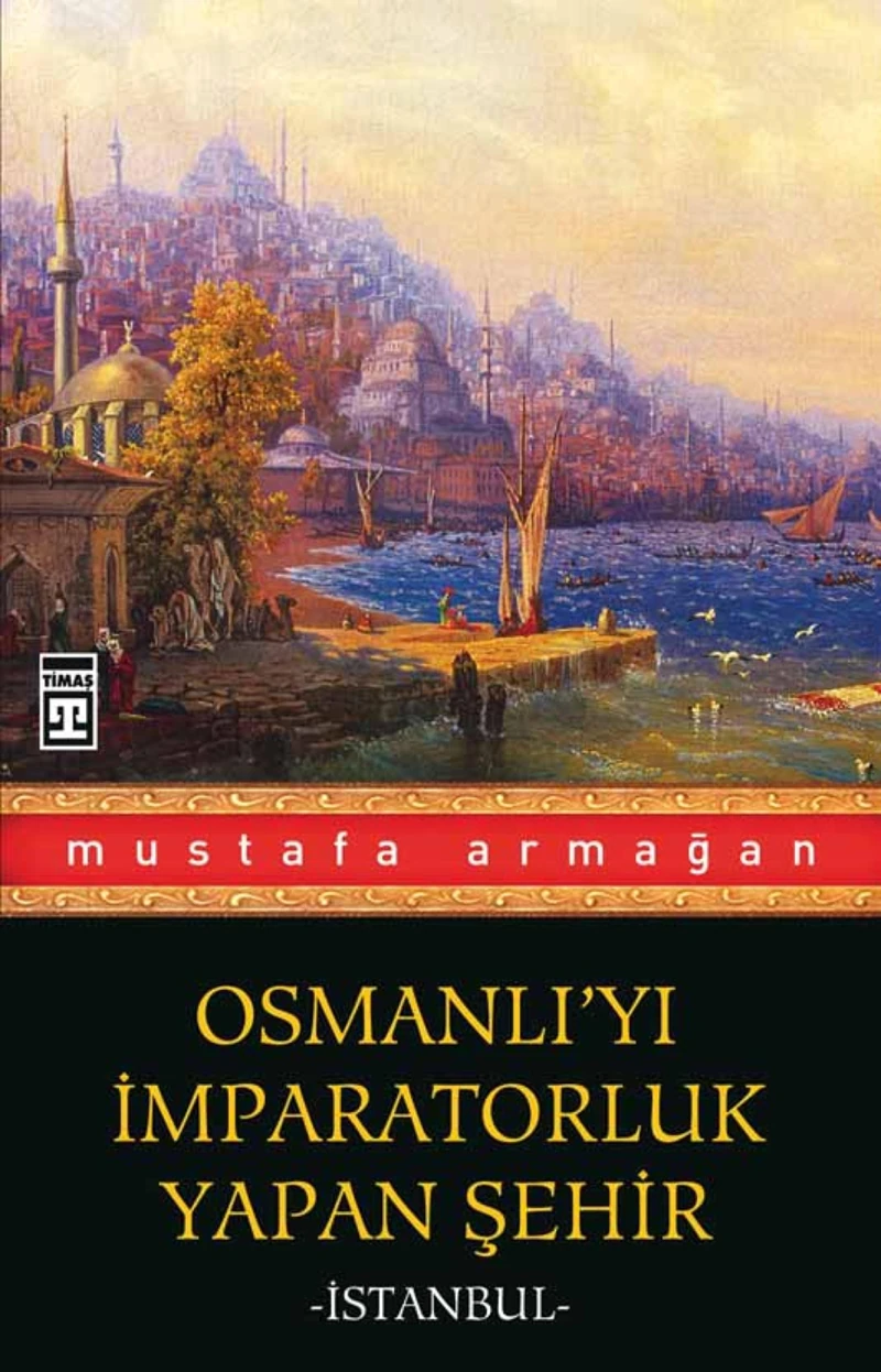 Osmanlı'yı İmparatorluk Yapan Şehir - İstanbul
