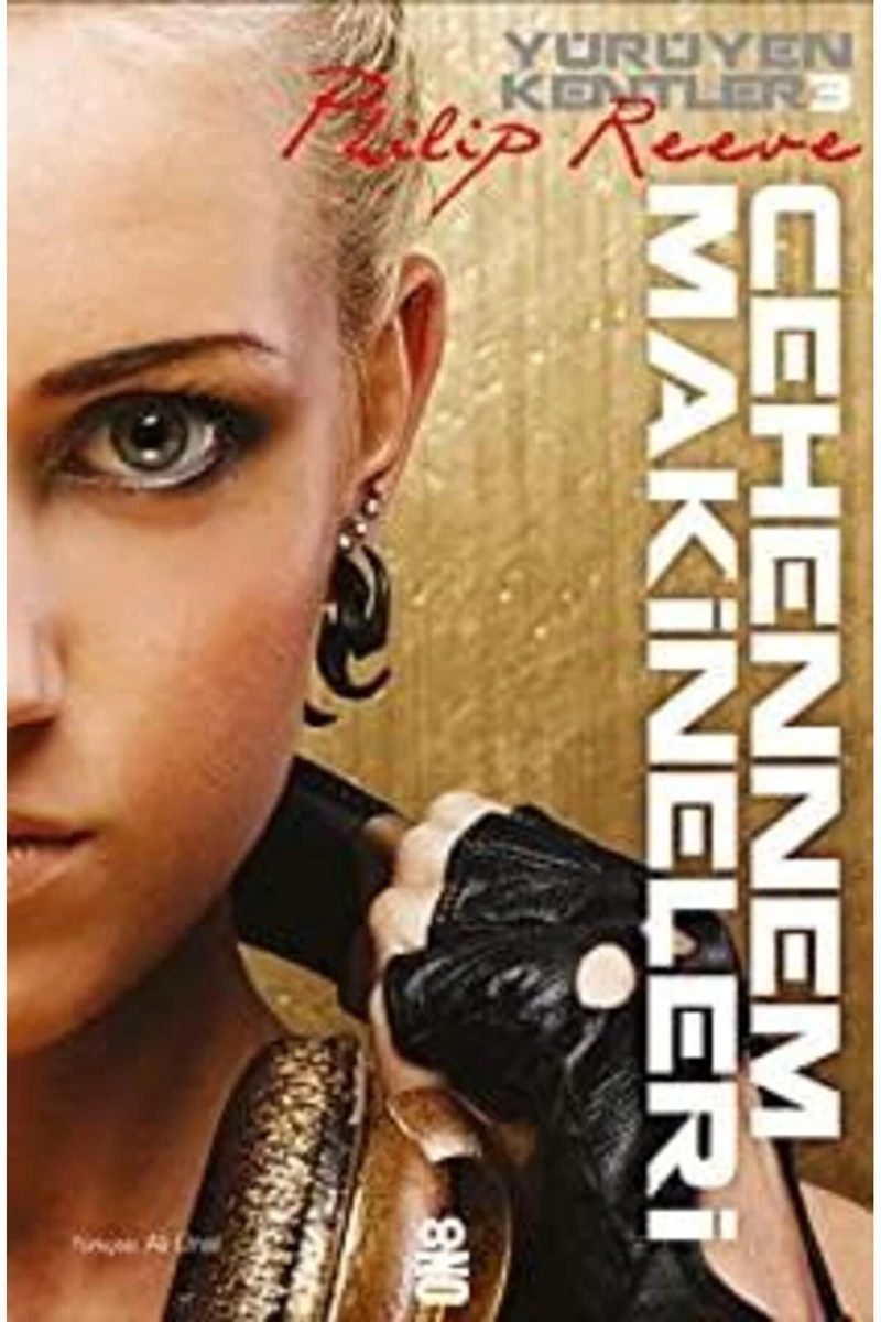 Yürüyen Kentler 3. Kitap - Cehennem Makineleri - Philip Reeve