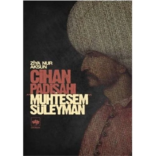 Cihan Padişahı Muhteşem Süleyman - Ziya Nur Aksun
