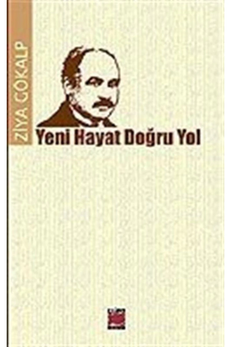 Yeni Hayat Doğru Yol-Ziya Gökalp